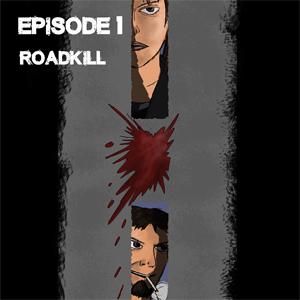 Episode 1 - Roadkill