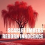 Scarlet Embers, Reborn Innocence