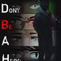 Don't Be A Hero 