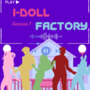 I-DOLL Factory: Season 1