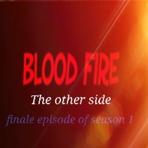 Blood fire the other side