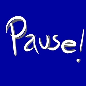 Pause!!!