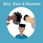 Bim, Bam and Bamsee