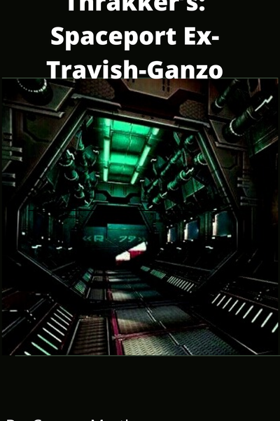 Thrakker&rsquo;s: Spaceport Ex-Travish-Ganzo