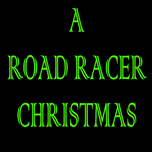 A Road Racer Christmas 2024