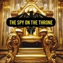 The Spy On The Throne