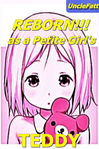 Reborn as a Petite Girl&rsquo;s Teddy