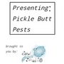 Pickle Butt Pests