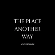 The Place Another Way (A Short Story)