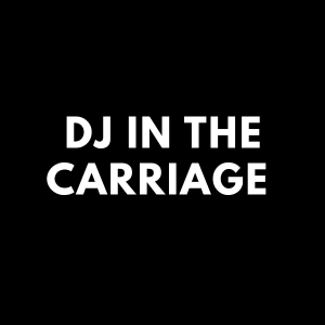DJ in the Carriage 