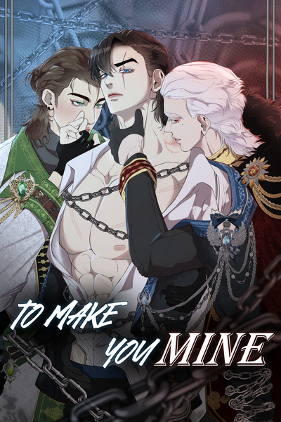 To make you mine (BL)