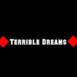 Terrible Dreams