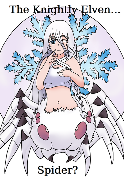 The Knightly Elven... Spider? [GL, litRPG]