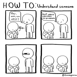 HOW TO: Understand someone