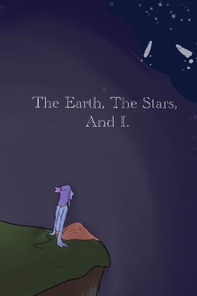The Earth, The Stars, and I