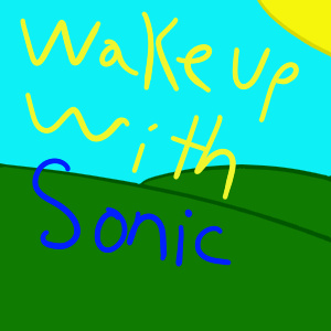 Waking up with Sonic