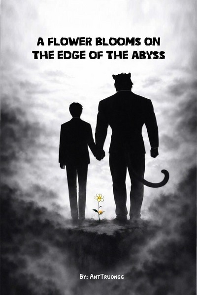 Flowers Grow on the Edge of the Abyss