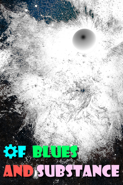 Of Blues And Substance