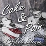 Cake And Pain