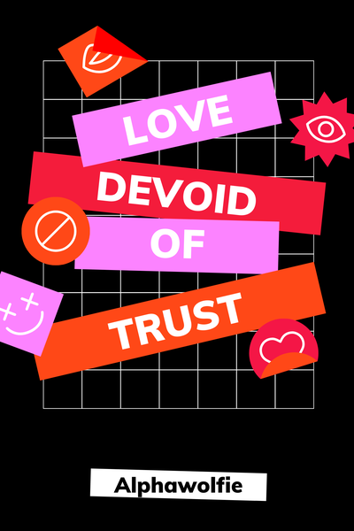 Love Devoid Of Trust