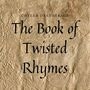 The Book of Twisted Rhymes