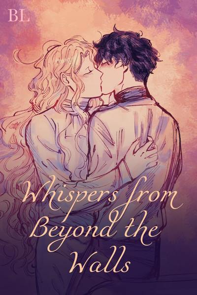 Whispers from Beyond the Walls