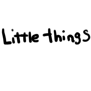 Little Things...