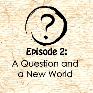 A Question and a New World