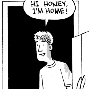 Honey, I'm Home!