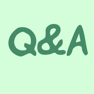 Questions and answers!