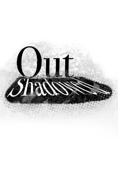 Outshadowed
