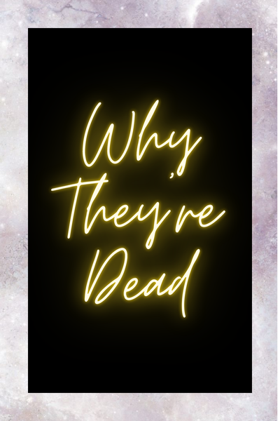 Why They're Dead