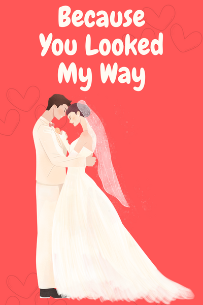 Because You Looked My Way