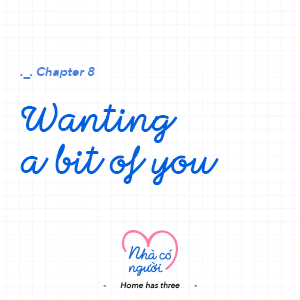 Chapter 8: Wanting a bit of you