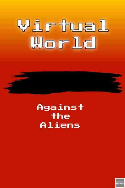 Virtual World: Against the Aliens