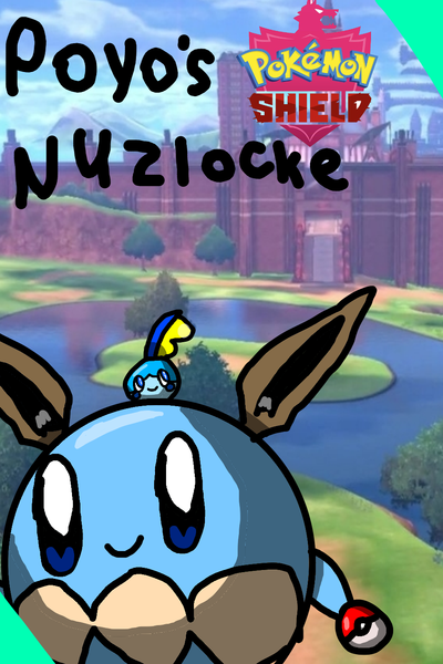 Poyo's Pokemon Shield Nuzlocke