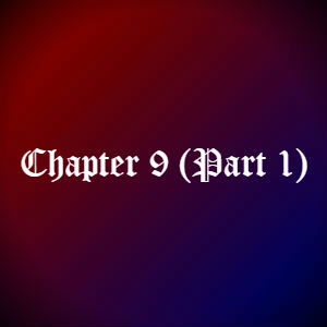 Chapter 9 (Part 1)