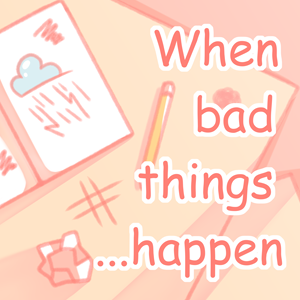 Chapter 4: When bad things happen...