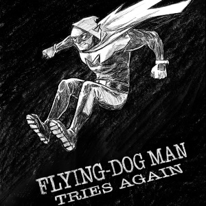Flying-Dog Man tries again: part 2