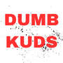 DUMB KUDS