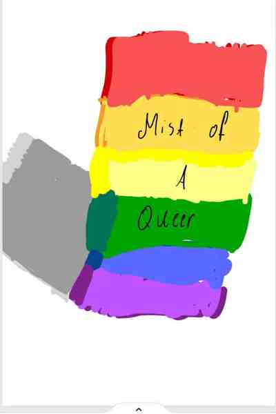 Mist of a queer