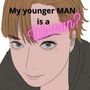 My younger MAN is a WOMAN?