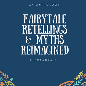 Fairytales & Myths Reimagined