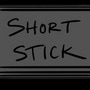 ShortStick