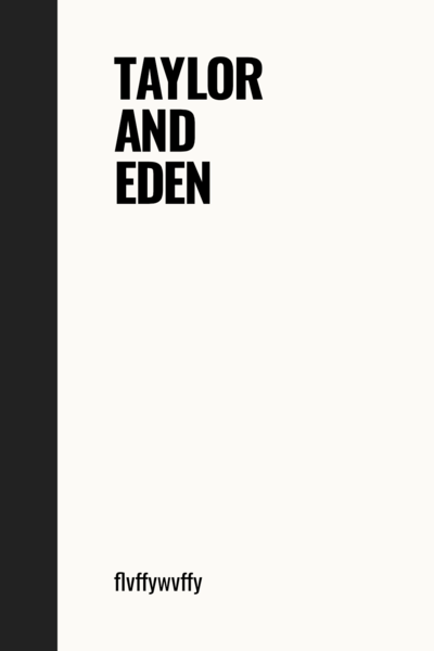 Taylor and Eden