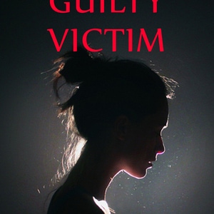 In the Mind of a Guilty Victim