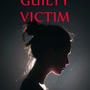 In the Mind of a Guilty Victim