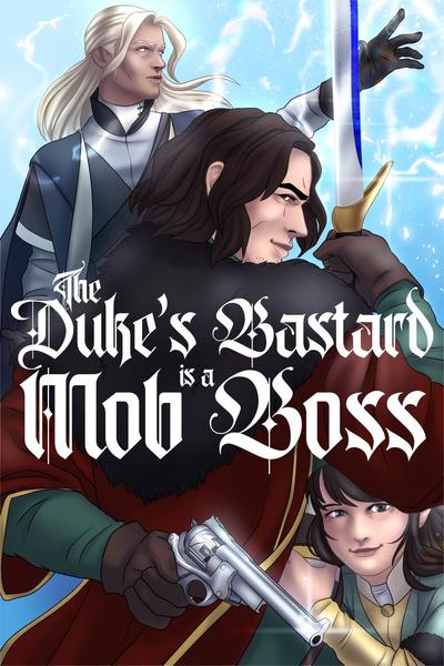 The Duke's Bastard is a Mob Boss