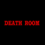DEATH ROOM