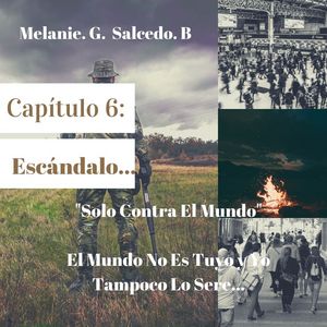 Cap&iacute;tulo 6: Esc&aacute;ndalo&hellip;